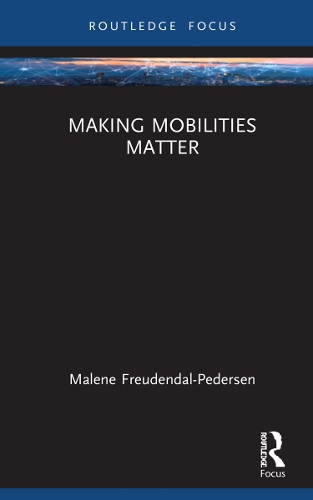 Making Mobilities Matter.