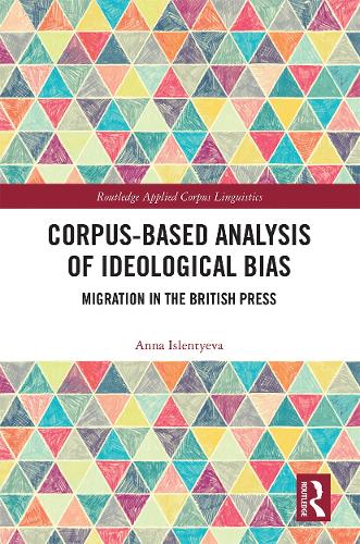 Corpus-Based Analysis of Ideological Bias: Migration in the British Press.