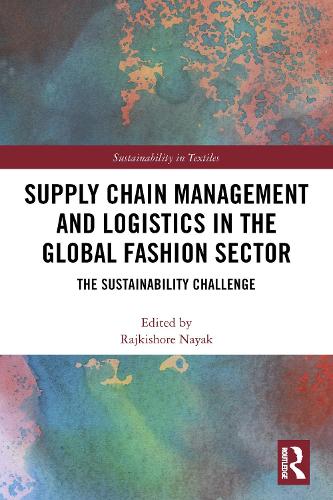 Supply Chain Management and Logistics in the Global Fashion Sector: The Sustainability Challenge.