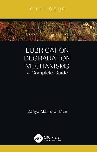 Lubrication Degradation Mechanisms: A Complete Guide.