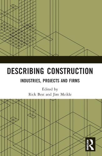 Describing Construction: Industries, Projects and Firms.
