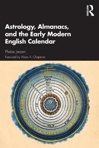 Astrology, Almanacs, and the Early Modern English Calendar.
