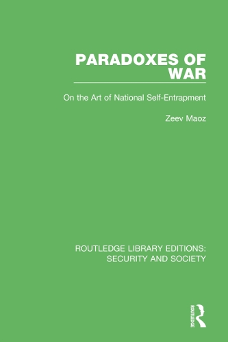 Paradoxes of War: On the Art of National Self-Entrapment.