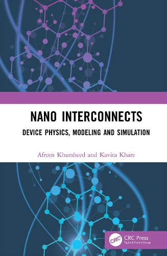 Nano Interconnects: Device Physics, Modeling and Simulation.