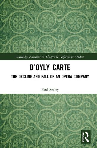 D'Oyly Carte: The Decline and Fall of an Opera Company.