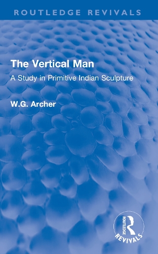 The Vertical Man: A Study in Primitive Indian Sculpture.