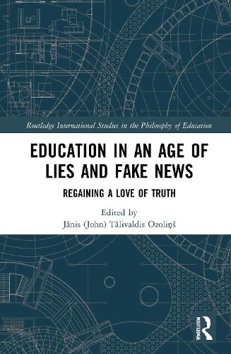 Education in an Age of Lies and Fake News