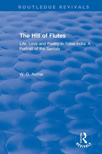 The Hill of Flutes: Life, Love and Poetry in Tribal India: A Portrait of the Santals.