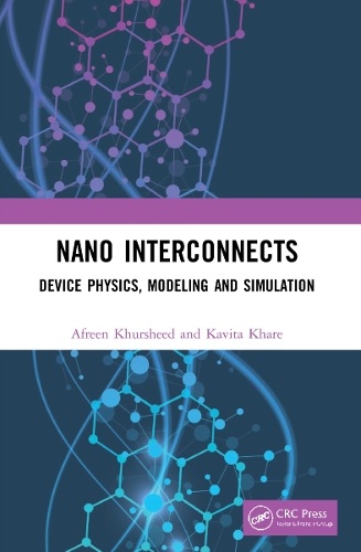 Nano Interconnects: Device Physics, Modeling and Simulation.