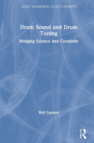 Drum Sound and Drum Tuning: Bridging Science and Creativity.