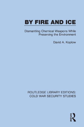 By Fire and Ice: Dismantling Chemical Weapons While Preserving the Environment.