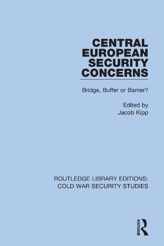 Central European Security Concerns: Bridge, Buffer or Barrier?.