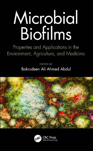Microbial Biofilms: Properties and Applications in the Environment, Agriculture, and Medicine.