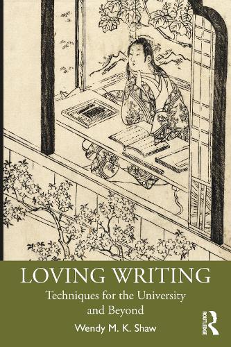 Loving Writing: Techniques for the University and Beyond.