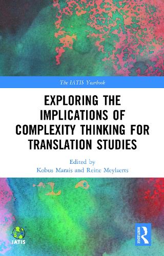 Exploring the Implications of Complexity Thinking for Translation Studies.