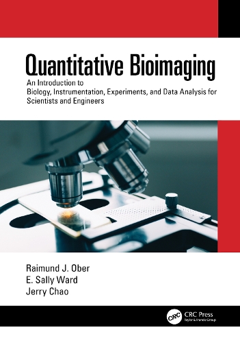 Quantitative Bioimaging: An Introduction to Biology, Instrumentation, Experiments, and Data Analysis for Scientists and Engineers.