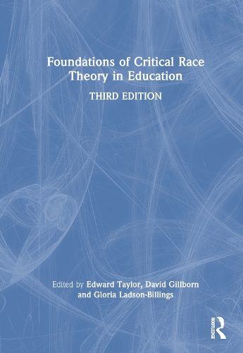 Foundations of Critical Race Theory in Education.
