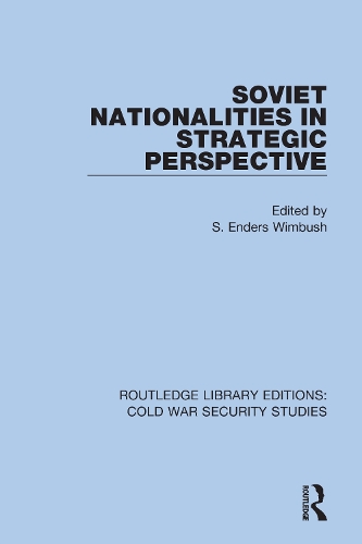 Soviet Nationalities in Strategic Perspective.