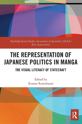 The Representation of Japanese Politics in Manga: The Visual Literacy Of Statecraft.