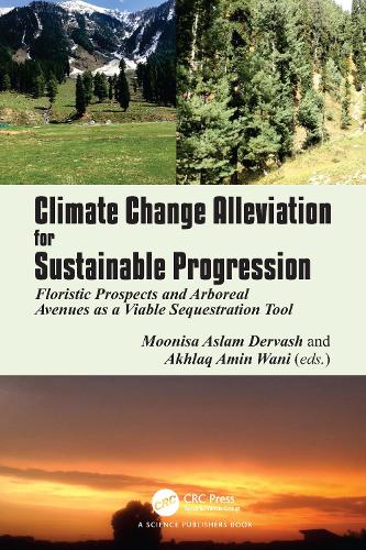 Climate Change Alleviation for Sustainable Progression: Floristic Prospects and Arboreal Avenues as a Viable Sequestration Tool.