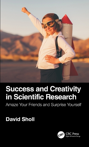 Success and Creativity in Scientific Research: Amaze Your Friends and Surprise Yourself.
