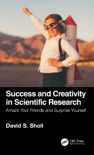 Success and Creativity in Scientific Research: Amaze Your Friends and Surprise Yourself.
