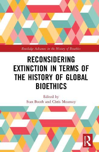 Reconsidering Extinction in Terms of the History of Global Bioethics.