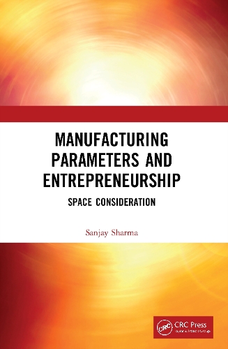 Manufacturing Parameters and Entrepreneurship: Space Consideration.