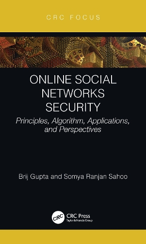 Online Social Networks Security: Principles, Algorithm, Applications, and Perspectives.
