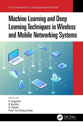 Machine Learning and Deep Learning Techniques in Wireless and Mobile Networking Systems.