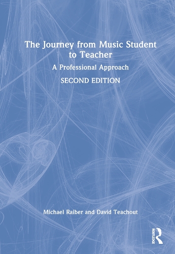 The Journey from Music Student to Teacher: A Professional Approach. 2nd edition