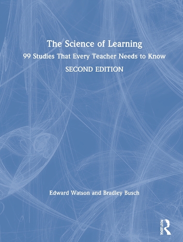 The Science of Learning: 99 Studies That Every Teacher Needs to Know. 2nd edition