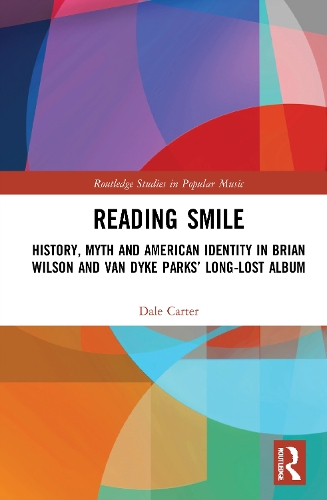 Reading Smile: History, Myth and American Identity in Brian Wilson and Van Dyke Parks' Long-Lost Album.