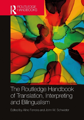 The Routledge Handbook of Translation, Interpreting and Bilingualism.