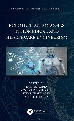 Robotic Technologies in Biomedical and Healthcare Engineering.