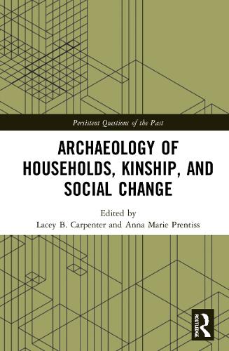 Archaeology of Households, Kinship, and Social Change.