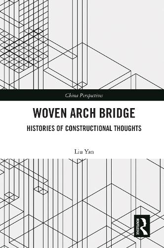 Woven Arch Bridge: Histories of Constructional Thoughts.