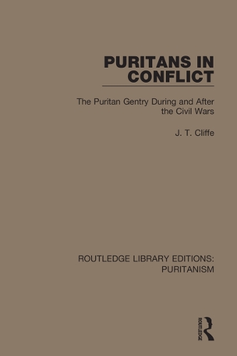 Puritans in Conflict: The Puritan Gentry During and After the Civil Wars.