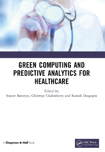 Green Computing and Predictive Analytics for Healthcare.