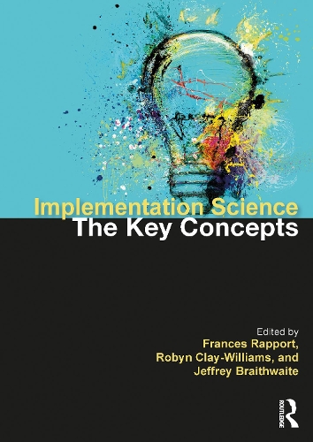 Implementation Science: The Key Concepts.