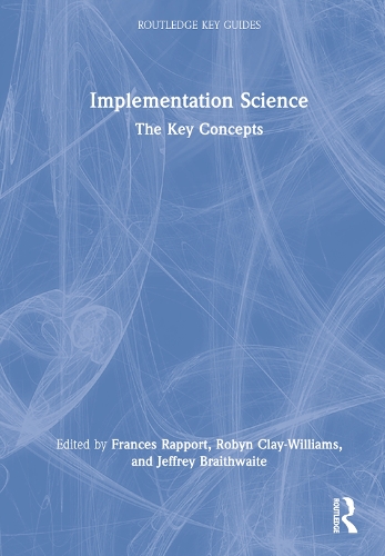 Implementation Science: The Key Concepts.