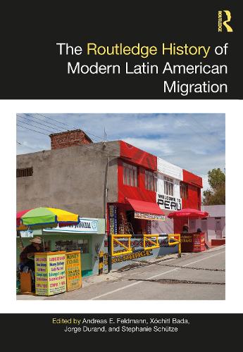 The Routledge History of Modern Latin American Migration.