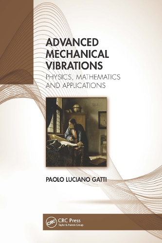 Advanced Mechanical Vibrations: Physics, Mathematics and Applications.