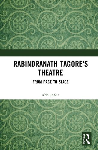 Rabindranath Tagore's Theatre: From Page to Stage.