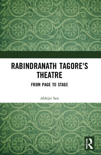 Rabindranath Tagore's Theatre: From Page to Stage.