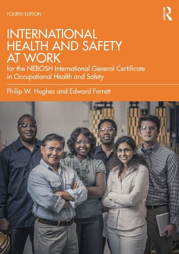 International Health and Safety at Work: for the NEBOSH International General Certificate in Occupational Health and Safety. 4th edition