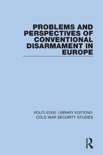 Problems and Perspectives of Conventional Disarmament in Europe.