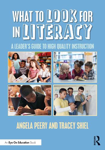 What to Look for in Literacy: A Leader's Guide to High Quality Instruction.