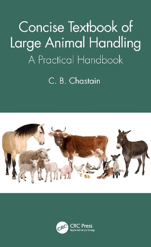 Concise Textbook of Large Animal Handling: A Practical Handbook.