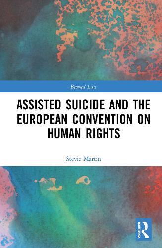 Assisted Suicide and the European Convention on Human Rights.